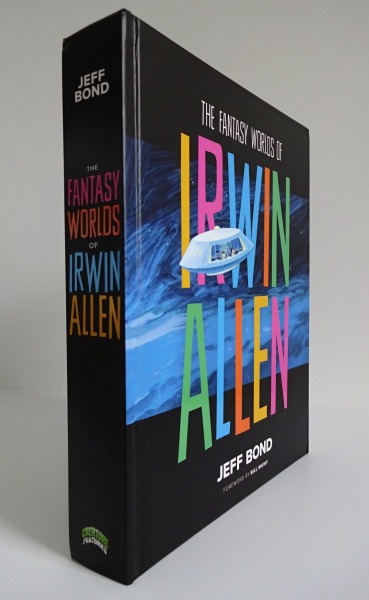 The Fantasy Worlds of Irwin Allen by Jeff Bond with foreword by Lost in Space star Bill Mumy